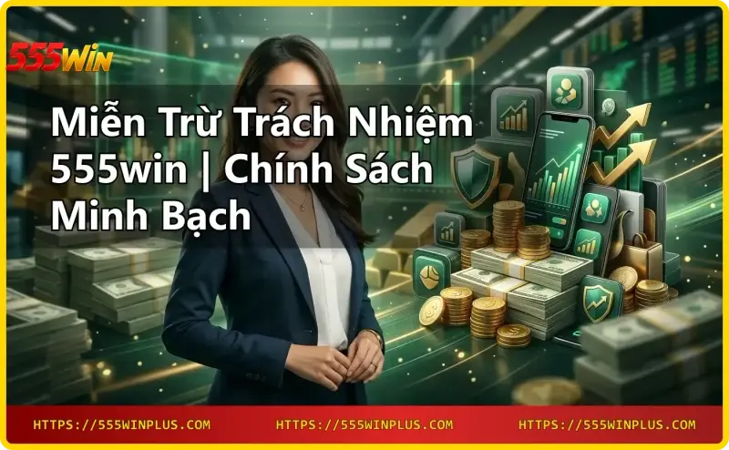 Biểu tượng khiên bảo vệ và chính sách Miễn trừ trách nhiệm 555win