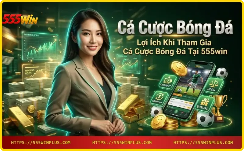 Lợi ích cá cược bóng đá tại 555win - giao diện cược trên thiết bị di động